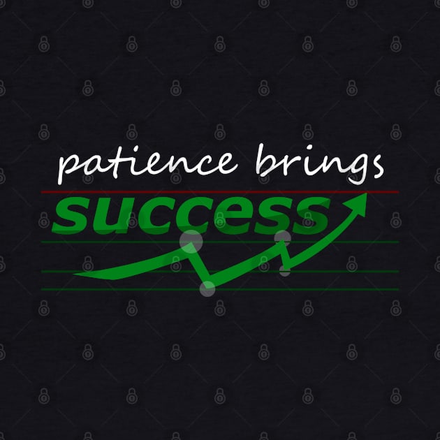 Patience Brings Success ( Forex ) by EraserArt